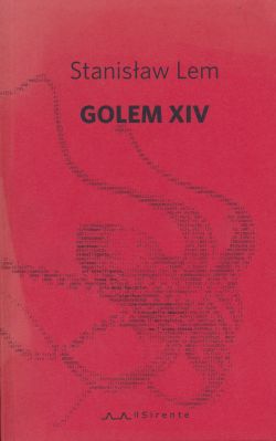 Golem XIV Italian Editrice il Sirente 2017.jpg